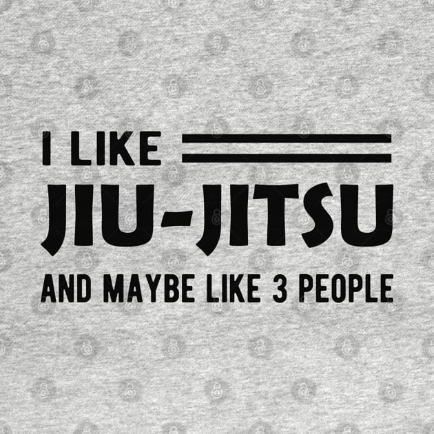 Jiu Jitsu - I like jiu-jitsu and may like 3 people by KC Happy Shop